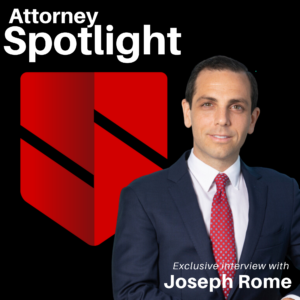 Attorney Spotlight - Joseph Rome