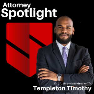 Attorney Spotlight - Templeton N. Timothy